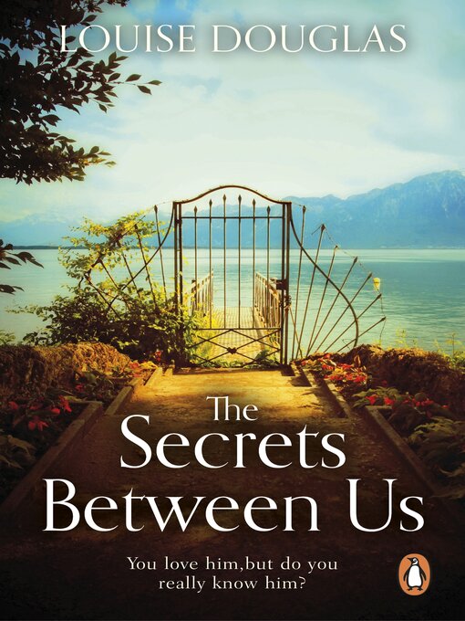 Title details for The Secrets Between Us by Louise Douglas - Available